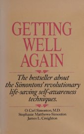 book Getting Well Again : A Step-by-step, Self-help Guide to Overcoming Cancer for Patients and Their Families