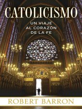 book Catolicismo: Un Viaje al Corazon de la Fe