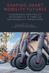 book Shaping Smart Mobility Futures: Governance and Policy Instruments in Times of Sustainability Transitions