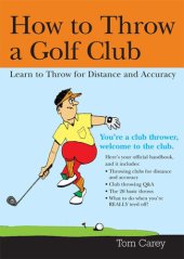 book How to Throw a Golf Club: Learn to Throw for Distance and Accuracy