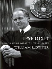 book Ipse Dixit: How the World Looks to a Federal Judge