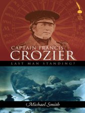 book Captain Francis Crozier: Last Man Standing?