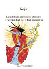 book Kojiki--La mitologia giapponese attraverso i racconti degli dei e degli imperatori