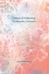 book Ways of Following: Art, Materiality, Collaboration