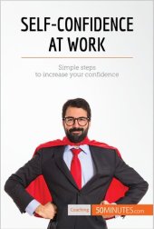 book Self-Confidence at Work: Simple steps to increase your confidence