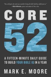 book Core 52: A Fifteen-Minute Daily Guide to Build Your Bible IQ in a Year