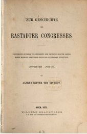 book Zur Geschichte des Rastadter Kongresses : Urkundliche Beiträge zur Geschichte der deutschen Österreichs während der Kriege gegen die Französische Revolution Oktober 1797 - Juni 1799