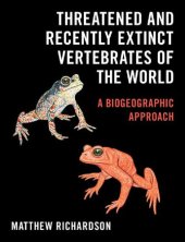 book Threatened and Recently Extinct Vertebrates of the World: A Biogeographic Approach