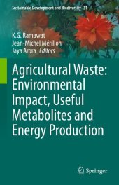 book Agricultural Waste: Environmental Impact, Useful Metabolites and Energy Production