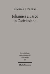 book Johannes a Lasco in Ostfriesland: Der Werdegang eines europäischen Reformators