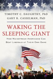 book Waking the Sleeping Giant: How Mainstream Americans Can Beat Liberals at Their Own Game