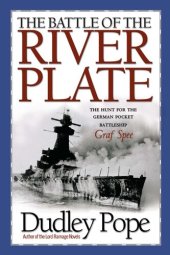 book The Battle of the River Plate: The Hunt for the German Pocket Battleship Graf Spee