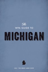 book The Wpa Guide to Michigan: The Great Lakes State