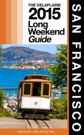 book San Francisco: The Delaplaine 2015 Long Weekend Guide