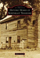 book Historic Homes of Northeast Tennessee