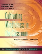 book Cultivating Mindfulness in the Classroom: effective, low-cost way for educators to help students manage stress