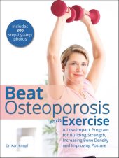 book Beat Osteoporosis with Exercise: A Low-Impact Program for Building Strength, Increasing Bone Density and Improving Posture