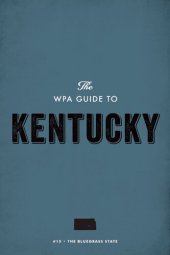 book The Wpa Guide to Kentucky: The Bluegrass State