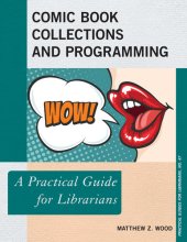 book Comic Book Collections and Programming: A Practical Guide for Librarians