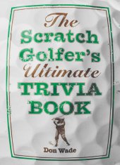 book The Scratch Golfer's Ultimate Trivia Book