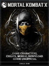 book Mortal Kombat X Game Characters, Cheats, Mobile, Download Guide Unofficial: Get Tons of Coins!