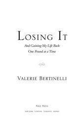 book Losing It: And Gaining My Life Back One Pound at a Time