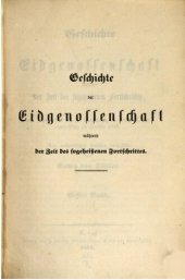 book Geschichte der Eidgenossenschaft während der Zeit des sogeheißenen Fortschritts, von dem Jahre 1830 bis zur Einführung der neuen Bundesverfassung im Herbste 1848