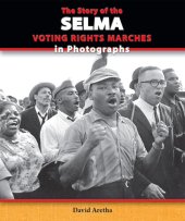 book The Story of the Selma Voting Rights Marches in Photographs