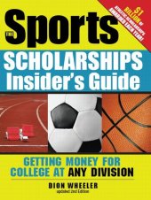 book The Sports Scholarships Insider's Guide: Getting Money for College at Any Division