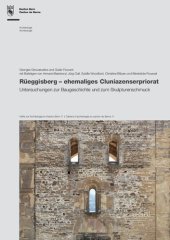 book Rüeggisberg - ehemaliges Cluniazenserpriorat: Untersuchungen zur Baugeschichte und zum Skulpturenschmuck