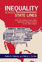 book Inequality across State Lines: How Policymakers Have Failed Domestic Violence Victims in the United States