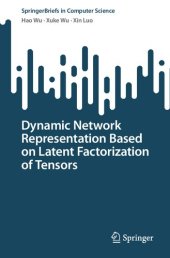 book Dynamic Network Representation Based on Latent Factorization of Tensors