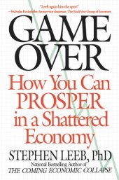 book Game Over: How You Can Prosper In A Shattered Economy