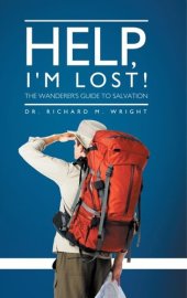 book Help, I'm Lost!: The Wanderer's Guide to Salvation