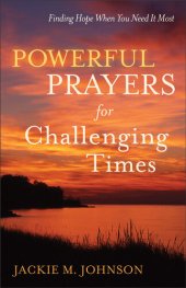 book Powerful Prayers for Challenging Times: Finding Hope When You Need It Most