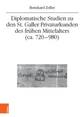 book Diplomatische Studien zu den St. Galler Privaturkunden des frühen Mittelalters (ca. 720-980)