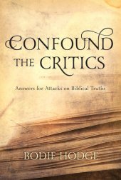 book Confound the Critics: Answers for Attacks on Biblical Truths