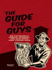 book The Guide for Guys: An Extremely Useful Manual for Old Boys and Young Men