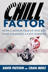 book Chill Factor: How a Minor-League Hockey Team Changed a City Forever