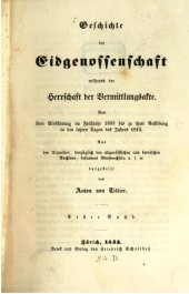 book Geschichte der Eidgenossenschaft während der Herrschaft der Vermittlungsakte. Von ihrer Einführung im Frühjahr 1803 bis zu ihrer Aufläsung in den letzten Tagen des Jahres 1813