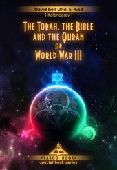 book The Torah, the Bible and the Quran or World War III: History of the Abrahamic Religion and Their Consequences