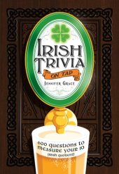 book Irish Trivia on Tap: 600 Questions to Measure Your IQ (Irish Quotient)