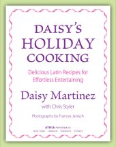 book Daisy's Holiday Cooking: Delicious Latin Recipes for Effortless Entertaining