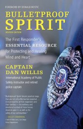 book Bulletproof Spirit: The First Responder's Essential Resource for Protecting and Healing Mind and Heart