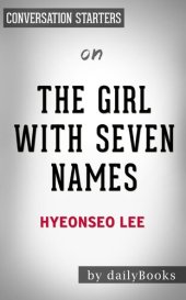 book Summary of the Girl with Seven Names--by Lee Hyeon Seo | Conversation Starters