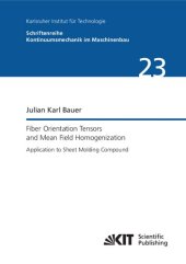 book Fiber Orientation Tensors and Mean Field Homogenization: Application to Sheet Molding Compound