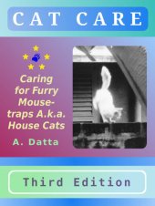 book CAT CARE: Caring for Furry Mouse-traps A.k.a. House Cats