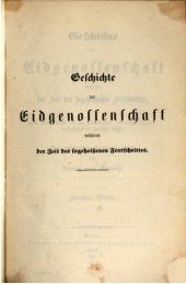 book Geschichte der Eidgenossenschaft während der Zeit des sogeheißenen Fortschritts, von dem Jahre 1830 bis zur Einführung der neuen Bundesverfassung im Herbste 1848