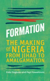 book Formation: The Making of Nigeria From Jihad to Amalgamation