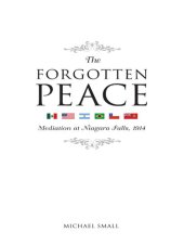 book The FORGOTTEN PEACE: Mediation at Niagara Falls